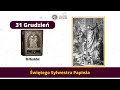 Świętego Sylwestra Papieża Żywoty Świętych Pańskich 31 Grudnia Audiobook 381