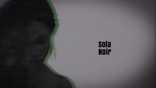 Sola - Noir (Official Video)