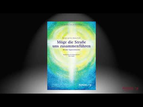 Möge die Straße uns zusammenführen (Irische Segenswünsche) | Markus Pytlik | Arrangement: Kurt Gäble