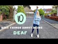 10 Best Things About Being Deaf