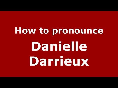 How to pronounce Danielle Darrieux (French/France) - PronounceNames.com
