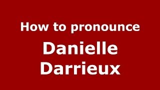 How to pronounce Danielle Darrieux
