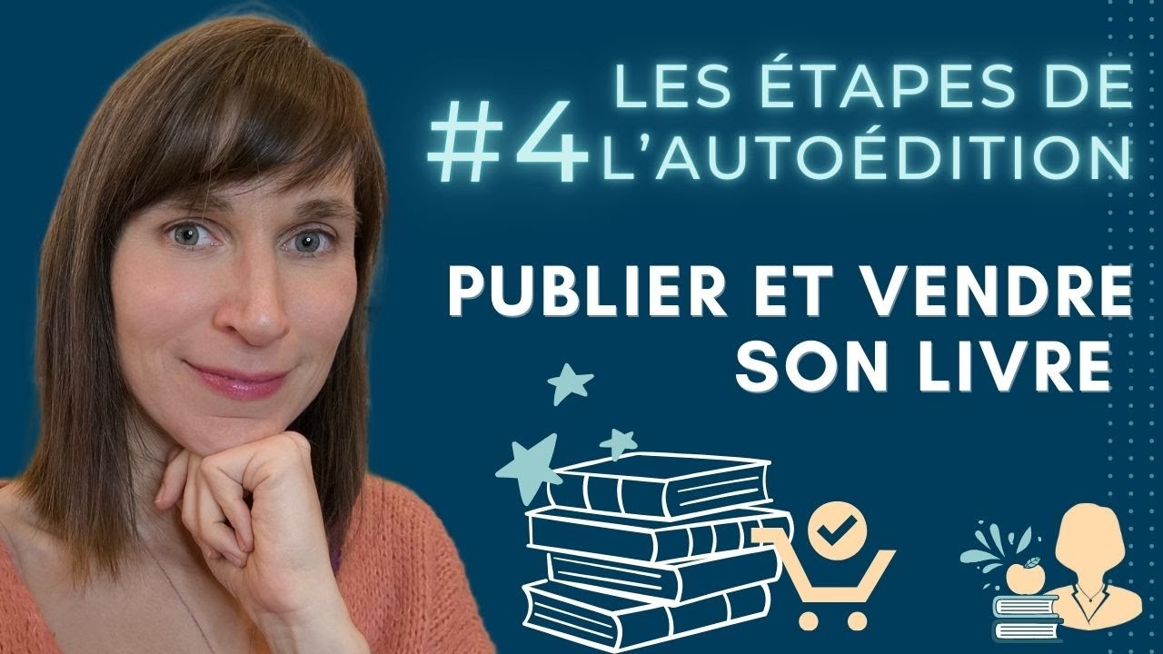 4️⃣ Publier et vendre son livre 🚀💰 | Les étapes de l'autoédition #4