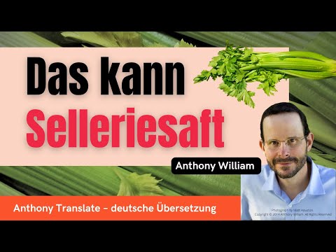 Das kann Selleriesaft – Anthony William – deutsche Übersetzung