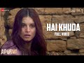 Hai Khuda Full Video Apurva Tara Sutaria Vishal Mishra Kaushal Kishore