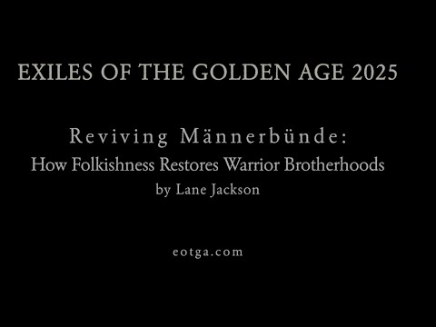 Reviving Männerbünde: How Folkishness Restores Warrior Brotherhoods by Lane Jackson