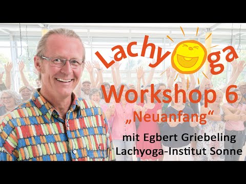 Lachyoga-Workshop 6  - "Neuanfang"