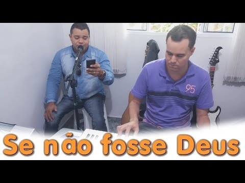 João Paulo com Jonas Benichio - Se não fosse Deus