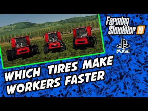 Does Tire Selection Make A Worker Harvest Faster | Farming Simulator 19