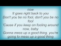 Ry Cooder - Don't Mess Up A Good Thing Lyrics