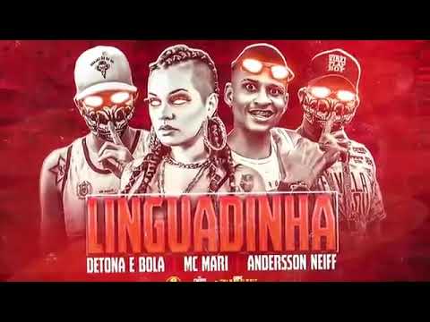 DETONA E BOLA, MC MARI, ANDERSON NEIFF - LINGUADINHA