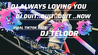 Download lagu DJ ALWAYS LOVING YOU (DJ TELOOR) mp3