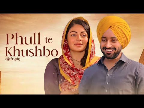 Phull Te Khushbo  - Satinder Sartaaj New Song | New Punjabi Song 2025 | Punjabi Latest Song