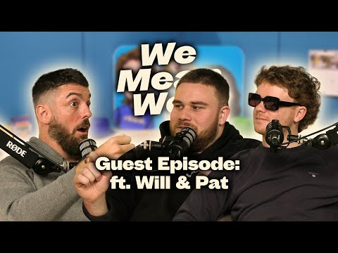 Guest Episode: Will & Pat