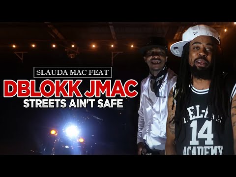 Slauda Mac feat. DBlokk Jmac - Streets Ain't Safe