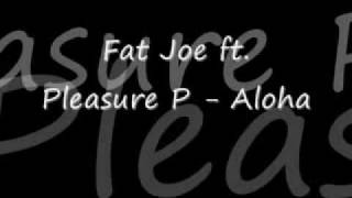 Aloha - Fat Joe ft. Pleasure P [explicit]