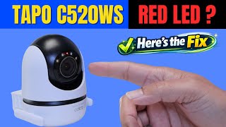 Tapo C520WS Red Light Blinking Fix