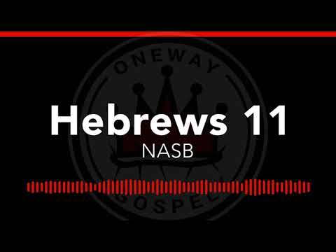 Hebrews 11 Audio With Music (NASB) \\ One Way Gospel