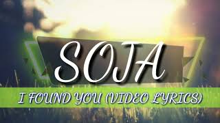 SOJA -  I FOUND YOU  (Video Lyrics)