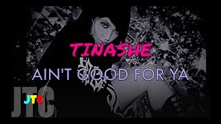 Tinashe - Ain&#39;t Good For Ya (Interlude) (Lyrics)
