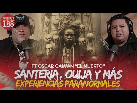 Santería, Ouija y más experiencias paranormales con Oscar Galván “El Muerto”
