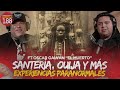 Santería, Ouija y más experiencias paranormales con Oscar Galván “El Muerto”