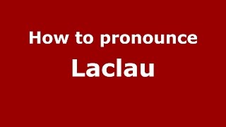 How to pronounce Laclau