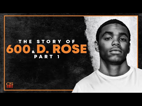The Story of D.Rose & 600 | Part 1