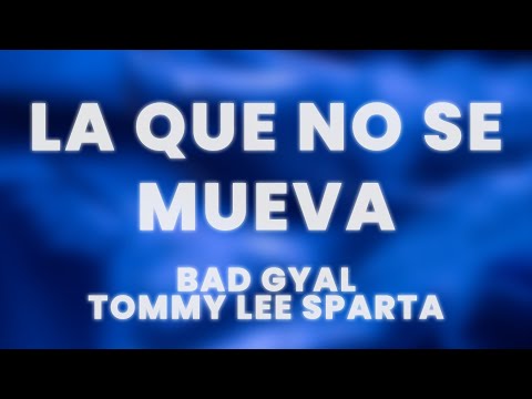 Bad Gyal, Tommy Lee Sparta - La Que No Se Mueva (Letra/Lyrics)