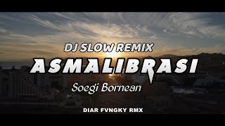 Download lagu DJ SLOW REMIX !! ASMALIBRASI - SOEGI BORNEAN (Diar Fvnky Remix) mp3