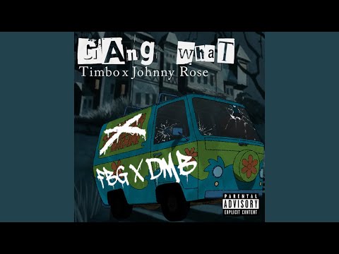 Gang What (feat. Johnny Rose)