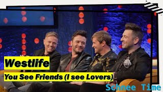 You See Friends (I See Lovers) - Westlife (Lyrics)