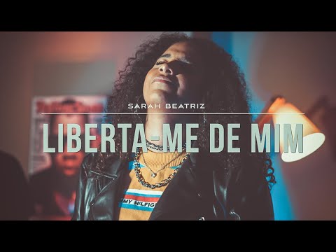 Sarah Beatriz | Liberta-me de Mim (COVER)