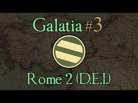 Galatia 3: Crushing the Traitors! Total War: Rome 2 (DEI Mod 1.2.2)