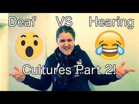 Deaf vs Hearing Cultures - Part 2!