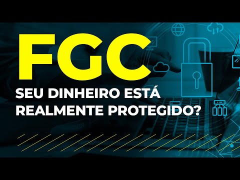 ðŸ›¡ï¸ O Que é o FGC e Como Ele Protege Seu Dinheiro