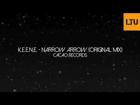 K.E.E.N.E. - Narrow Arrow (Original Mix) | Cacao Records