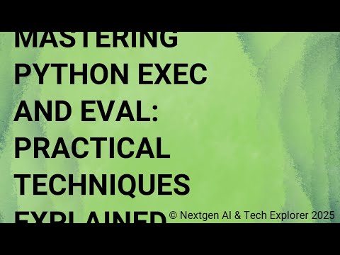 Mastering Python Exec And Eval Practical Techniques Explained