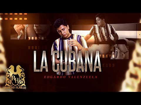 Edgardo Valenzuela - La Cubana [Official Video]
