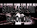 SOUL ASYLUM - Get On Out (Lyric Video)