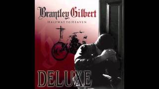 Brantley Gilbert - You Don&#39;t Know Her Like I Do