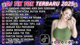 Download lagu DJ TIKTOK TERBARU 2025 || DJ CINTA DARI SEBERANG 🎵 DJ KATANYA CINTA TAK BUTUH RUPA 🎵 FULL ALBUM❗❗ mp3