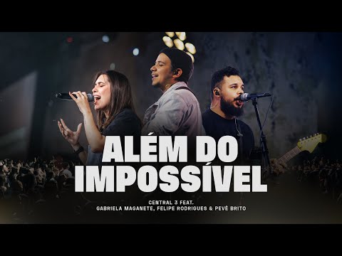 Além do Impossível (Ao Vivo) - Central 3, Felipe Rodrigues