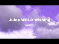 Juice WRLD Wishing Well Extended LYRICS