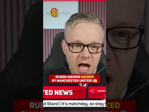 RUBEN AMORIM SACKED BY MAN UTD