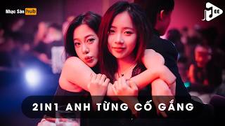 Download lagu NONSTOP 2IN1 ANH TỪNG CỐ GẮNG X BẰNG BĂNG PA LĂNG REMIX TIKTOK - ANH LÀM GÌ CÓ LỖI CHỨ REMIX mp3