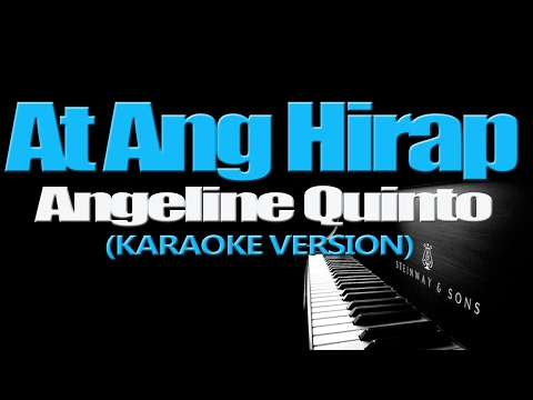 AT ANG HIRAP - Angeline Quinto (KARAOKE VERSION)