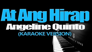 AT ANG HIRAP - Angeline Quinto (KARAOKE VERSION)