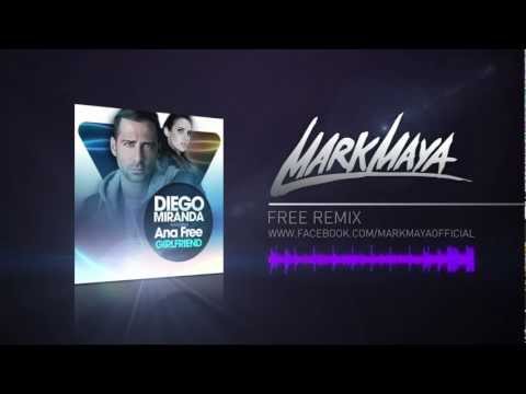 Diego Miranda Feat. Ana Free - Girlfriend (Mark Maya Remix)