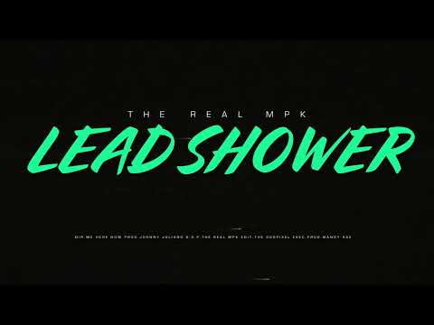 The Real MPK - Lead Shower (Official Video)